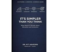 It's Simpler Than You Think: What Research Shows About Attraction and Connection