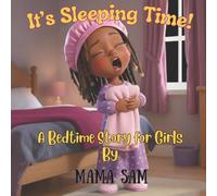 It's Sleeping Time: A Bedtime Story For Girls (Watoto Smart Start with Makeyna & Jelani)
