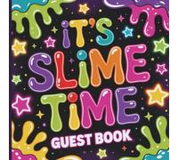 It's SlimeTime Party Guest Book: Gorgeous Splatter n Splash on Black Theme for Kid's Birthdays With Gift Tracker & Photo Album to Store Those Colorful Memories