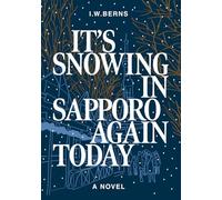 It's Snowing in Sapporo Again Today: A Christmas Romance Novel