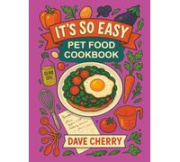 It's So Easy Pet Food Cookbook (It's So Easy Cookbook)