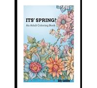 It's Spring! : An Adult Coloring Book