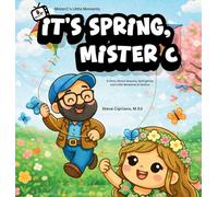 It's Spring, Mister C: A Story About Seasons, Springtime, and Little Moments to Notice.: 2 (Misterc's Little Moments)