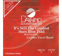 It's Still The Greatest Story Ever Told [Accompaniment/Performance Track]