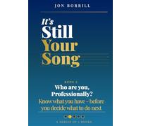 It's Still Your Song: Who Are you Professionally: Know what you have - before you decide what to do next