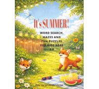 IT'S SUMMER! Word Search, Mazes, and Fun Puzzles: Activity Book for Kids Ages 4-8: Explore Summer Adventures While Building Vocabulary, Problem-Solving Skills, and Screen-Free Fun