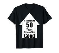 It's Taken Me 50 Years To Look This Good - Arrow Funny Age 50 Camiseta