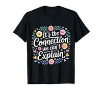 It's The Connection We Can't Explain Bond Relationship - Camiseta