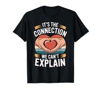 It's The Connection We Can't Explain Relación de vínculo Camiseta