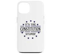 It's the Constitution Stupid It Doesn't Need to Be Rewritten Carcasa para iPhone 13