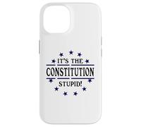 It's the Constitution Stupid It Doesn't Need to Be Rewritten Carcasa para iPhone 14