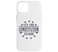 It's the Constitution Stupid It Doesn't Need to Be Rewritten Carcasa para iPhone 14 Plus