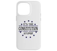 It's the Constitution Stupid It Doesn't Need to Be Rewritten Carcasa para iPhone 14 Pro Max