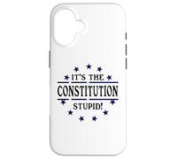 It's the Constitution Stupid It Doesn't Need to Be Rewritten Carcasa para iPhone 16