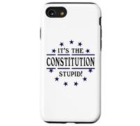 It's the Constitution Stupid It Doesn't Need to Be Rewritten Carcasa para iPhone SE (2020) / 7 / 8