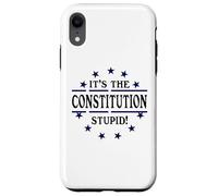 It's the Constitution Stupid It Doesn't Need to Be Rewritten Carcasa para iPhone XR