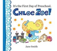 It's the First Day of Preschool, Chloe Zoe!: 3 (Chloe Zoe Picture Book)