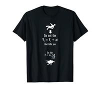 It's The Force That Kills You-Physics Nerd - Camiseta Camiseta