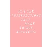 It's the imperfections that make things beautiful - TSITP notepad