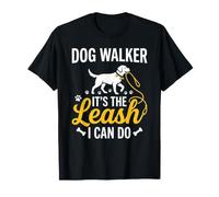 It's The Leash I Can Do Dog Walker Pet Dog Walking Dueño de Mascotas Camiseta