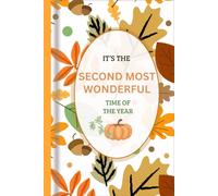 It's The Second Most Wonderful Time of The Year: A Guided Journal for Cozy Days, Grateful Hearts, and Autumn Dreams