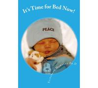 It's Time for Bed Now!: A Children's Relaxation Guide