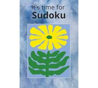 It's Time for Sudoku Puzzle Book: Relaxing Sudoku Puzzle Book: Calming Sudoku Puzzles | Chill and Calm the Mind, Relax, & Focus | 6x9 Inches, 110 ... Gift for Vacation, Travel and Free Time