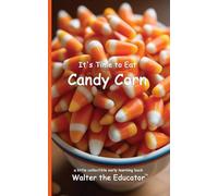 It's Time to Eat Candy Corn (Time to Eat Book)