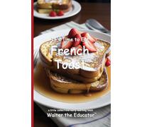 It's Time to Eat French Toast (Time to Eat Book)