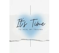 It's Time: to heal my trauma