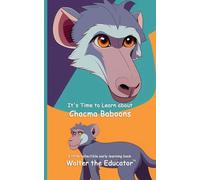 It's Time to Learn about Chacma Baboons (Walter the Educator's Collectible Early Learning Book)