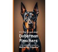 It's Time to Learn about Doberman Pinschers (Walter the Educator's Collectible Early Learning Book)