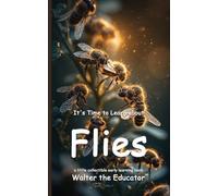It's Time to Learn about Flies (Walter the Educator's Collectible Early Learning Book)