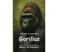 It's Time to Learn about Gorillas (Walter the Educator's Collectible Early Learning Book)