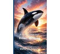 It's Time to Learn about Killer Whales (Walter the Educator's Collectible Early Learning Book)