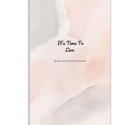 It's Time To Live: 30 Day Journal By Coach SheenaE