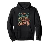 It's Time To Write A New Story Author Write Productive ---- Sudadera con Capucha