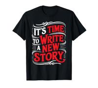 It's Time To Write A New Story El autor escribe productivo - Camiseta
