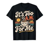 It's Too Am For Me Agotamiento del Enemigo matutino |- Camiseta