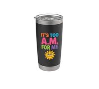 It's Too AM For Me Agotamiento del enemigo matutino - Vaso térmico de acero inoxidable de doble pared