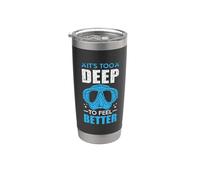 It's Too Deep To Feel Better Funny Scuba Dive Diver Diving Vaso térmico de acero inoxidable de doble pared