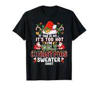 It's Too Hot For Ugly Christmas Sweater Santa Xmas Pajamas Camiseta