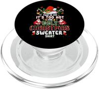 It's Too Hot For Ugly Christmas Sweater Santa Xmas Pajamas PopSockets PopGrip para MagSafe