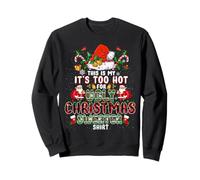 It's Too Hot For Ugly Christmas Sweater Santa Xmas Pajamas Sudadera