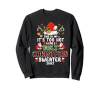 It's Too Hot For Ugly Christmas Sweater Santa Xmas Pajamas Sudadera
