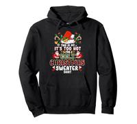 It's Too Hot For Ugly Christmas Sweater Santa Xmas Pajamas Sudadera con Capucha