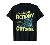 It's Too Non Fictiony Outside Book Lover Reader Bookish Camiseta