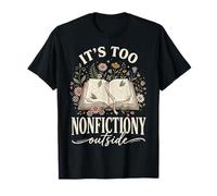 It's Too Non-fictiony Outside Camiseta