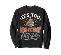 It's Too Non-fictiony Outside Sudadera