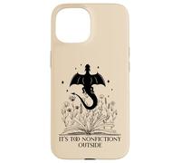 It's Too Nonfictiony Outside Book Dragon Reading Fantasy Era Carcasa para iPhone 15